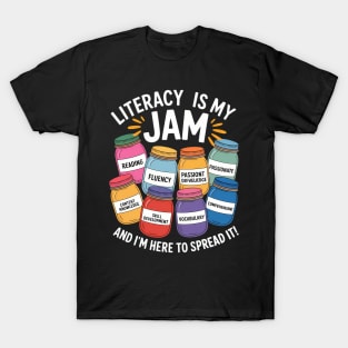 Literacy Is My Jam I'M Here To Spread It Book Reader T-Shirt